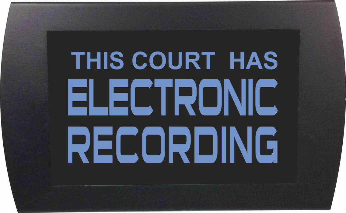 AMERICAN RECORDER - "ELECTRONIC RECORDING IN COURT" LED Lighted Sign - AMERICAN RECORDER TECHNOLOGIES, INC.