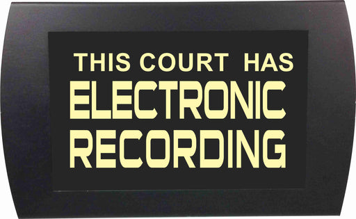 AMERICAN RECORDER - "ELECTRONIC RECORDING IN COURT" LED Lighted Sign - AMERICAN RECORDER TECHNOLOGIES, INC.