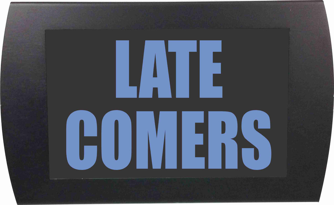 AMERICAN RECORDER - "LATE COMERS" LED Lighted Sign - AMERICAN RECORDER TECHNOLOGIES, INC.