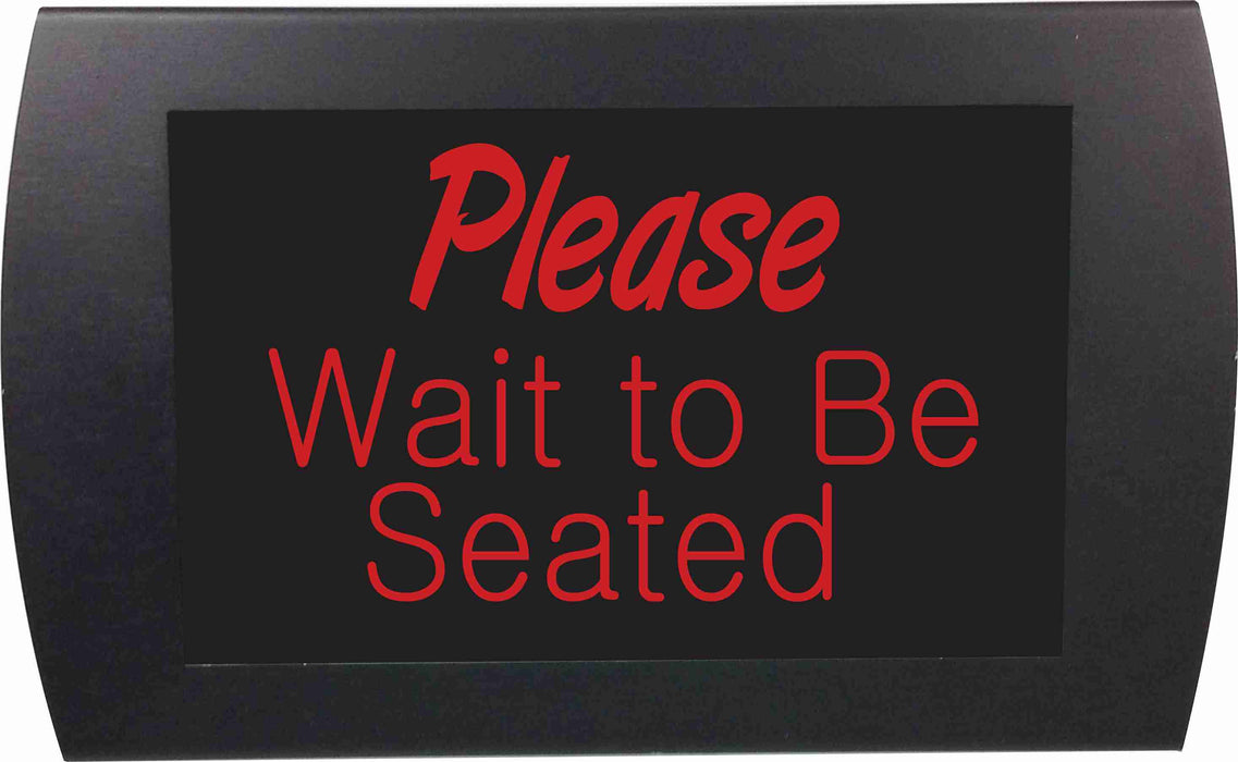 AMERICAN RECORDER - PLEASE WAIT TO BE SEATED" LED Lighted Sign - AMERICAN RECORDER TECHNOLOGIES, INC.