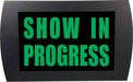 AMERICAN RECORDER - "SHOW IN PROGRESS" LED Lighted Sign - AMERICAN RECORDER TECHNOLOGIES, INC.