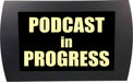 AMERICAN RECORDER - "PODCAST IN PROGRESS" LED Lighted Sign - AMERICAN RECORDER TECHNOLOGIES, INC.