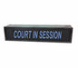 AMERICAN RECORDER - 2RU "COURT IN SESSION" LED Lighted Sign with Enclosure - AMERICAN RECORDER TECHNOLOGIES, INC.