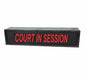 AMERICAN RECORDER - 2RU "COURT IN SESSION" LED Lighted Sign with Enclosure - AMERICAN RECORDER TECHNOLOGIES, INC.